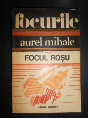 Aurel Mihale - Focurile. Focul Rosu volumul 3 (1978) foto