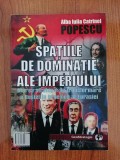 Alba Iulia Catrinel Popescu, Spațiile de dominație ale imperiului. Marea strategie de transformare a Rusiei &icirc;n hegemon al Eurasiei, ediție bilingvă
