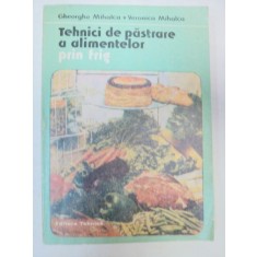 TEHNICI DE PASTRARE A ALIMENTELOR PRIN FRIG-GHEORGHE MIHALCA,VERONICA MIHALCA BUCURESTI 1986