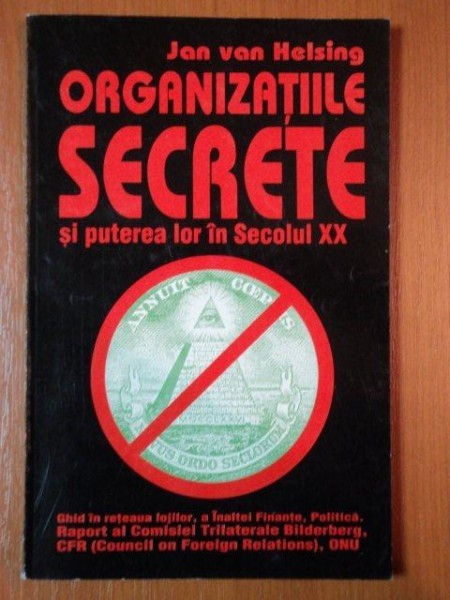 ORGANIZATIILE SECRETE SI PUTEREA LOR IN SECOLUL XX de JAN VAN HELSING 1996