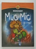 MUC CEL MIC SI ALTE POVESTI de WILHELM HAUFF , 2012, COPERTA ORIGINALA BROSATA