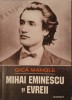 Gica Manole, Mihai Eminescu Si Evreii (carte rara)