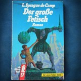 DER GROSSE FETISCH - SCIENCE FANTASY-ROMAN - L. SPRAGUE DE CAMP