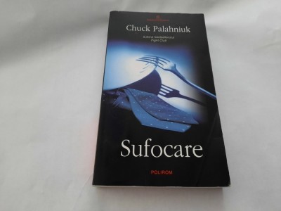 CHUCK PALAHNIUK - SUFOCARE (Biblioteca Polirom)--RF4/4 foto