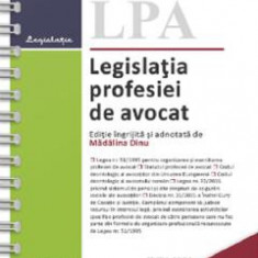 Legislatia profesiei de avocat 2024 Ed. Spiralata - Madalina Dinu