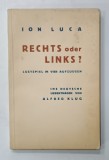 RECHTS ODFER LINKS ? LUFTSPIEL IN VIER AUFZUEGEN ( DREAPTA SAU STANGA ? COMEDIE IN PATRU ACTE ) von ION LUCA , TEXT IN LIMBA GERMANA CU CARACTERE G