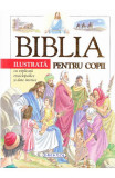 Biblia ilustrata pentru copii - Autor Anonim - Girasol