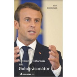 Emmanuel Macron sau Golul rasunator - Radu Portocala