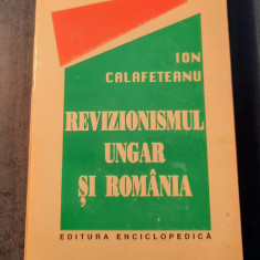 Revizionismul ungar si Romania Ion Calafeteanu
