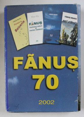 FANUS 70 , CASETA OMAGIALA CU 4 CARTI EDITATA CU OCAZIA IMPLINIRII A 70 DE ANI DE LA NASTEREA LUI FANUS NEAGU , 2002 foto