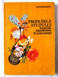 &quot;PRODUSELE STUPULUI. HRANA, SANATATE, FRUMUSETE&quot;, Coord. V. Harnaj, APIMONDIA, Alta editura