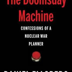 The Doomsday Machine: Confessions of a Nuclear War Planner