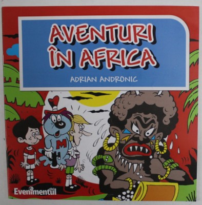 AVENTURI IN AFRICA , text si ilustratii de ADRIAN ANDRONIC , 2011 foto