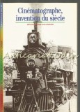 Cinematographe, Invention Du Siecle - Emmanuelle Toulet, Gallimard, 1988, Franceza, Carte Cinematografie
