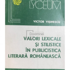 Victor Vișinescu - Valori lexicale și stilistice în publicistica literară românească (editia 1981)