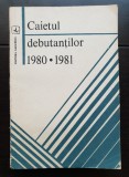 Caietul debutanților 1980-1981 - Romulus Bucur, Ion Bogdan-Lefter, Gellu Dorian, Liviu Antonesei, Simona-Grazzia Dima, Ion Faiter, Nicolae Băciuț...