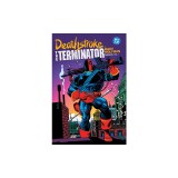 Deathstroke: The Terminator by Marv Wolfman Omnibus Vol. 1
