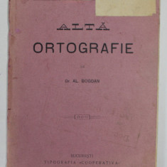 ALTA ORTOGRAFIE-DR. AL. BOGDAN BUCURESTI 1912