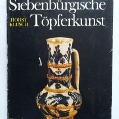 Ceramica din Transilvania. Ceramica transilvaneana - Horst Klusch