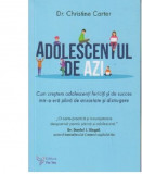 Adolescentul de azi | Christine Carter, For You