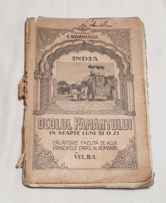 Ocolul Pamantului India Vol 2 calatorie Regele Carol General Gavanescu anul 1925 foto