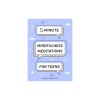 5-Minute Mindfulness Meditations for Teens