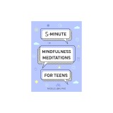 5-Minute Mindfulness Meditations for Teens