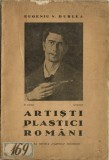1591SPN Artiști plastici rom&acirc;ni de Eugeniu N Dublea, 1939, ediția I, Tipografia Isvorul, București