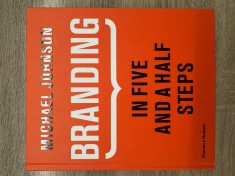Branding in 5 and a half steps - Editura Thames &amp;amp; Hudson foto