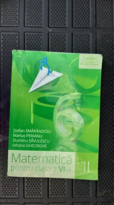 MATEMATICA CLASA A VI A - SMARANDOIU , PERIANU , SAVULESCU . foto