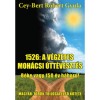 1526: a v&eacute;gzetes moh&aacute;csi &uacute;tt&eacute;veszt&eacute;s - B&eacute;ke vagy 150 &eacute;v h&aacute;bor&uacute;! - Cey-Bert R&oacute;bert Gyula