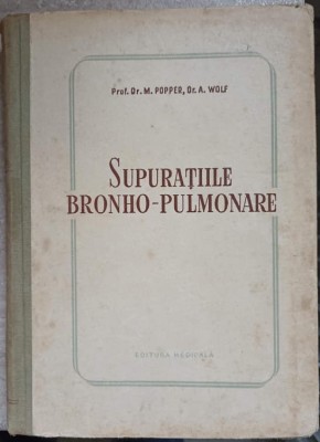 SUPURATIILE BROHO-PULMONARE-M. POPPER, A. WOLF-236617 foto