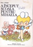 A inceput scoala pentru Mihaela Nell Cobar - Carte Pentru Copii Povesti Romana 1985 Editura Medicala Cartonata 20 pagini