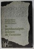 LA PSYCHANALISE , SCIENCE DE L &#039;HOMME par WINFRID HUBER ...ANTOINE VERGOTE , 1964