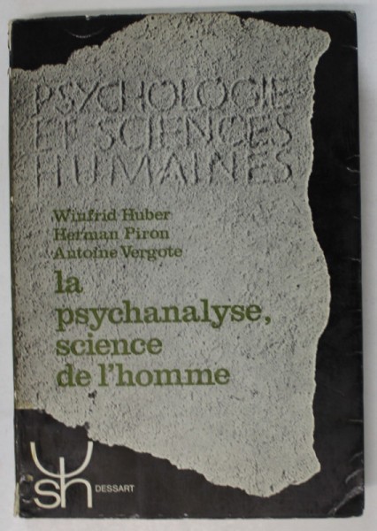 LA PSYCHANALISE , SCIENCE DE L &#039;HOMME par WINFRID HUBER ...ANTOINE VERGOTE , 1964