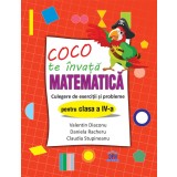 Coco te invata Matematica - Culegere de exercitii si probleme pentru clasa a IV-a
