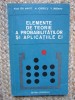 ELEMENTE DE TEORIE A PROBABILITATILOR SI APLICATIILE EI - GH. MIHOC