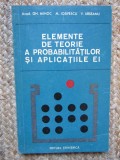 ELEMENTE DE TEORIE A PROBABILITATILOR SI APLICATIILE EI - GH. MIHOC