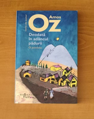 Amos Oz - Deodată &amp;icirc;n ad&amp;acirc;ncul pădurii foto