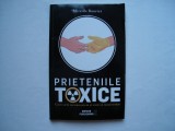 Prieteniile toxice - Mireille Bourret, 2016, Meteor Publishing