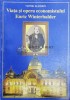 Viata si Opera Economistului Enric Winterhalder - Victor Slavescu - 2002 - Editura Fundatiei Culturale Magazin Istoric - Brosata - Stare Foarte Buna