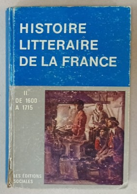 MANUEL D &amp;#039;HISTOIRE LITTERARIRE DE LA FRANCE , TOME II , 1600- 1715 par PIERRE ABRAHAM et ROLAND DESNE , 1966 foto
