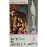 INITIERE IN ARTELE PLASTICE-EUGEN POHONTU-181416