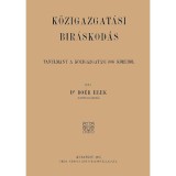 A k&ouml;zigazgat&aacute;si b&iacute;r&aacute;skod&aacute;s - Tanulm&aacute;ny a k&ouml;zigazgat&aacute;si jog k&ouml;r&eacute;ből - Bo&eacute;r Elek
