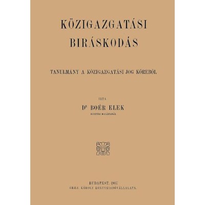 A k&amp;ouml;zigazgat&amp;aacute;si b&amp;iacute;r&amp;aacute;skod&amp;aacute;s - Tanulm&amp;aacute;ny a k&amp;ouml;zigazgat&amp;aacute;si jog k&amp;ouml;r&amp;eacute;ből - Bo&amp;eacute;r Elek foto