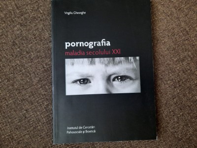 VIRGILIU GHEORGHE - PORNOGRAFIA MALADIA SECOLULUI XXI foto