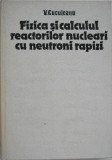 Fizica si calculul reactorilor nucleari cu neutroni rapizi - Vasile Cuculeanu