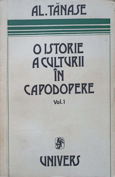 O ISTORIE A CULTURII IN CAPODOPERE VOL.1-AL. TANASE