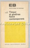 Timpul si Gandirea Fizica Contemporana - J.L. Rigal, Filosofie, 1972, Enciclopedica Romana, 213 pagini