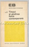 Cumpara ieftin Timpul Si Gandirea Fizica Contemporana - J. L. Rigal